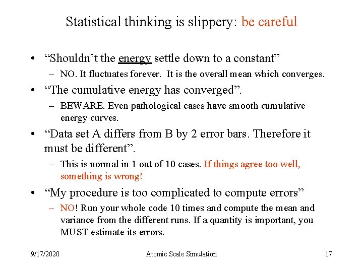 Statistical thinking is slippery: be careful • “Shouldn’t the energy settle down to a