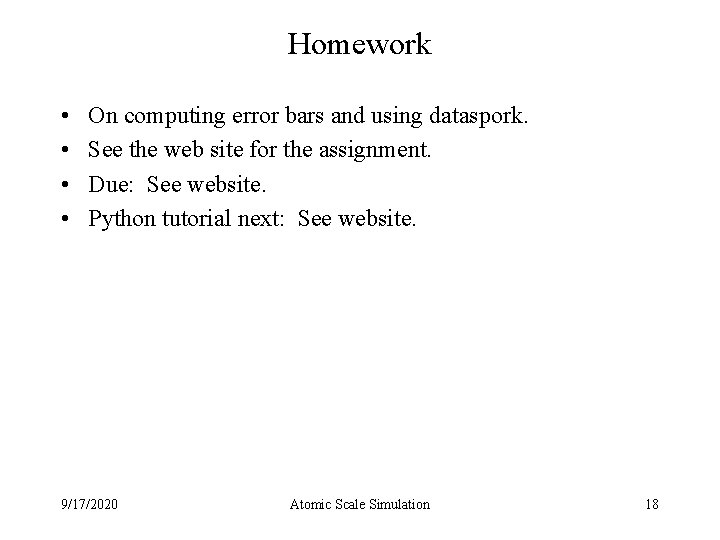 Homework • • On computing error bars and using dataspork. See the web site
