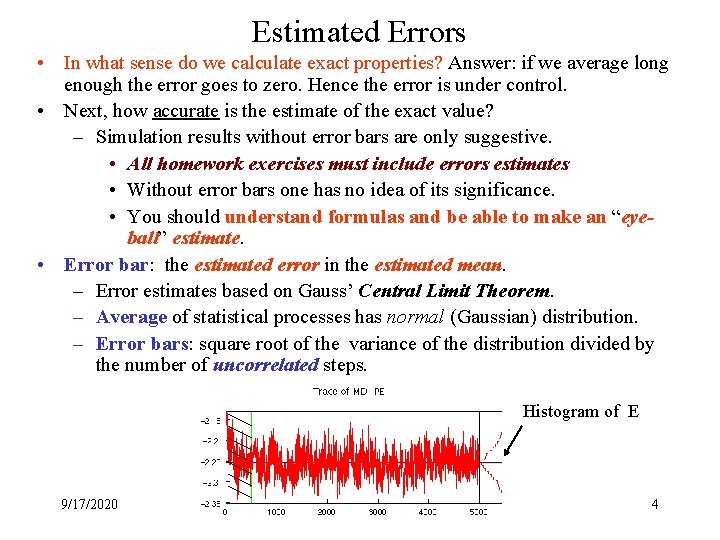 Estimated Errors • In what sense do we calculate exact properties? Answer: if we