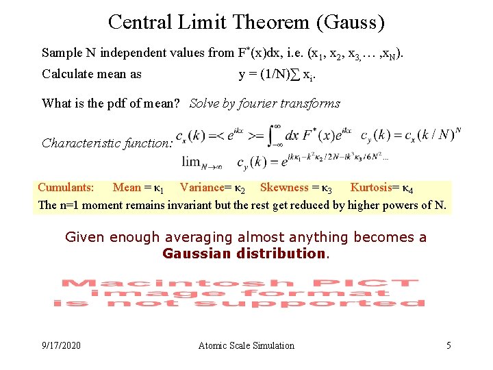 Central Limit Theorem (Gauss) Sample N independent values from F*(x)dx, i. e. (x 1,
