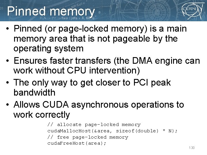 Pinned memory • Pinned (or page-locked memory) is a main memory area that is