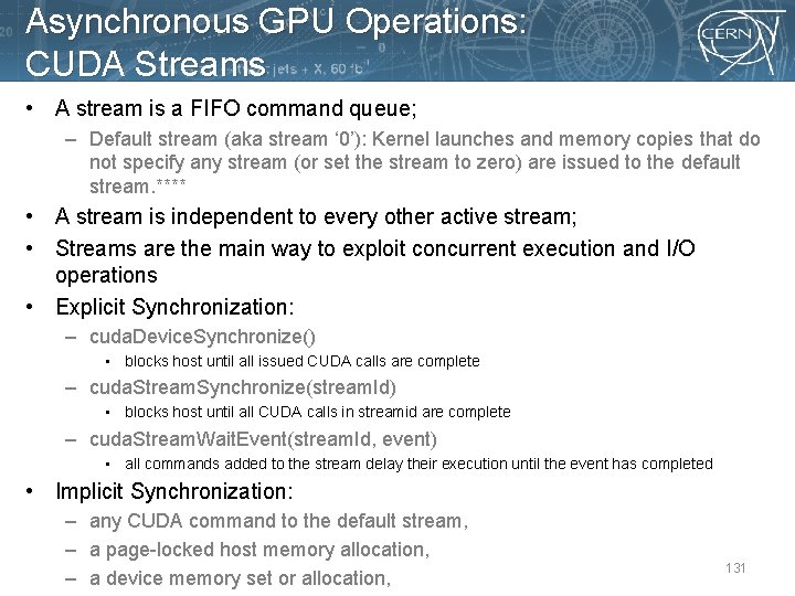 Asynchronous GPU Operations: CUDA Streams • A stream is a FIFO command queue; –