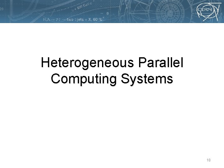 Heterogeneous Parallel Computing Systems 18 