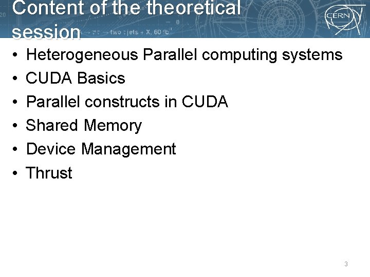 Content of theoretical session • • • Heterogeneous Parallel computing systems CUDA Basics Parallel
