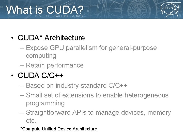What is CUDA? • CUDA* Architecture – Expose GPU parallelism for general-purpose computing –