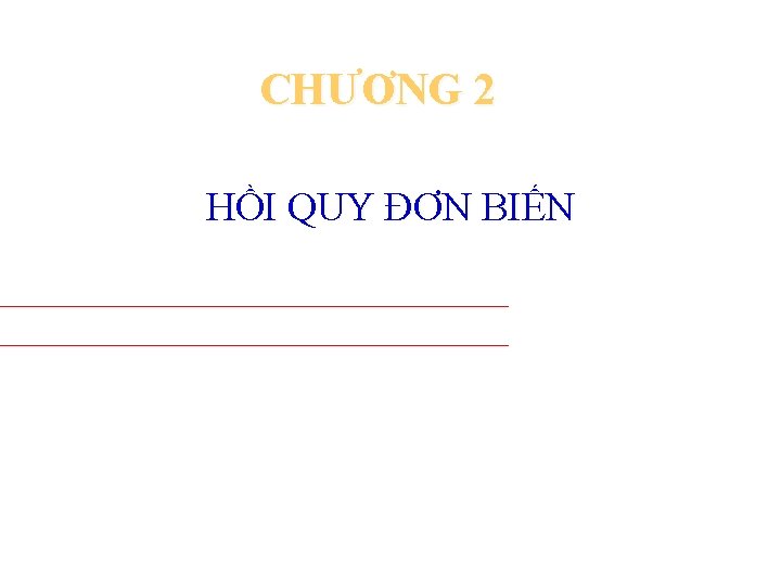 CHƯƠNG 2 HỒI QUY ĐƠN BIẾN 