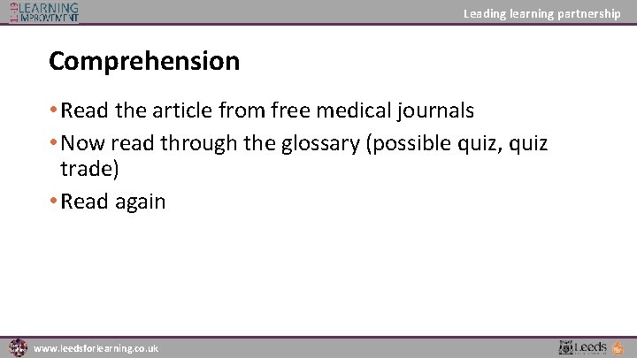 Leading learning partnership Comprehension • Read the article from free medical journals • Now