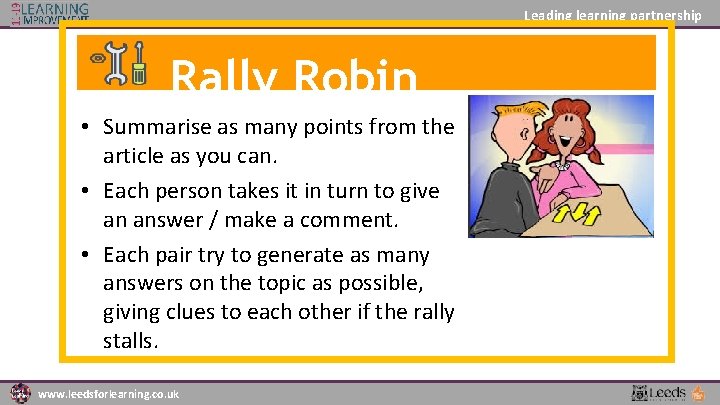 Leading learning partnership Rally Robin • Summarise as many points from the article as