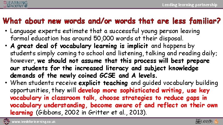 Leading learning partnership What about new words and/or words that are less familiar? •