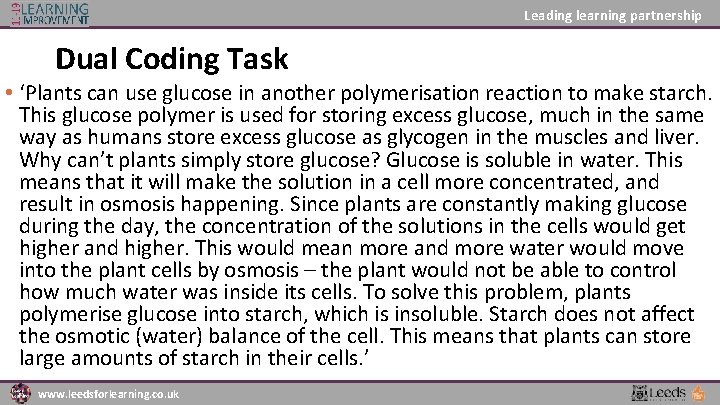 Leading learning partnership Dual Coding Task • ‘Plants can use glucose in another polymerisation