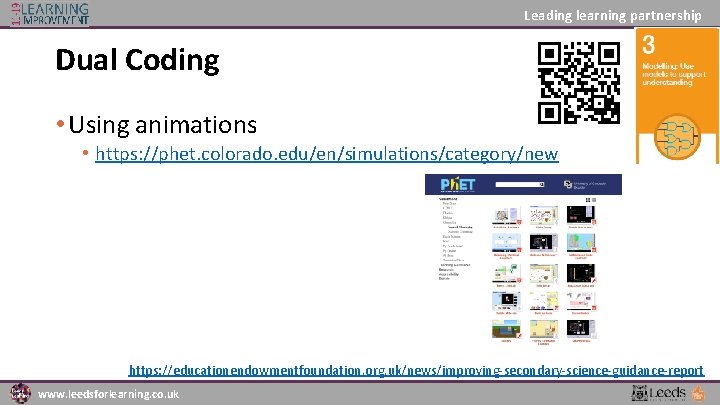 Leading learning partnership Dual Coding • Using animations • https: //phet. colorado. edu/en/simulations/category/new https: