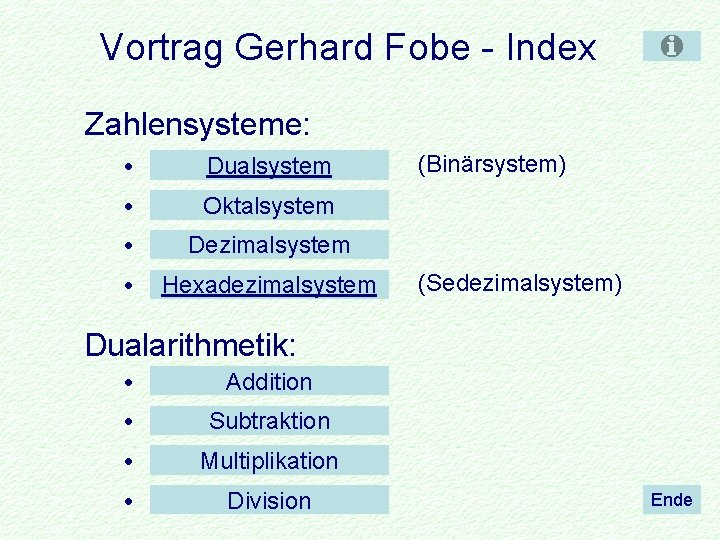 Vortrag Gerhard Fobe - Index Zahlensysteme: Dualsystem • Oktalsystem • Dezimalsystem • • Hexadezimalsystem