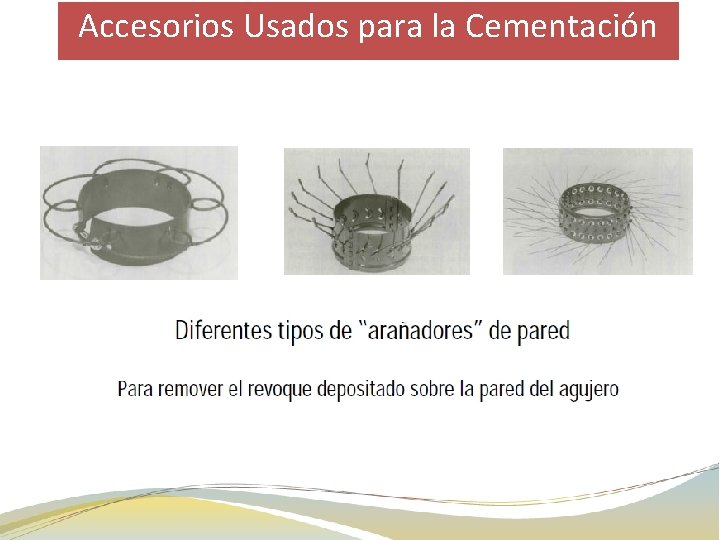 Accesorios Usados para la Cementación 