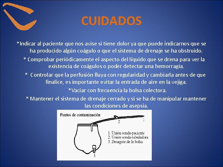 CUIDADOS *Indicar al paciente que nos avise si tiene dolor ya que puede indicarnos