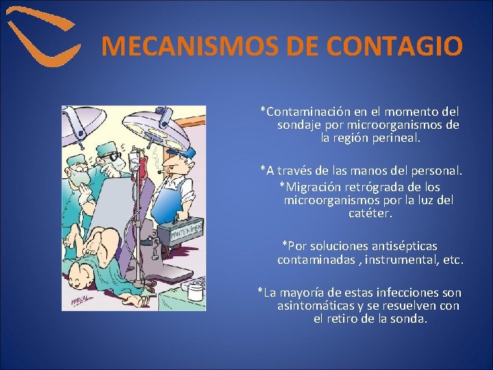 MECANISMOS DE CONTAGIO *Contaminación en el momento del sondaje por microorganismos de la región