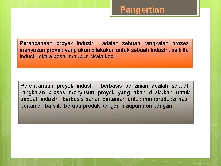 Pengertian Perencanaan proyek industri adalah sebuah rangkaian proses menyusun proyek yang akan dilakukan untuk