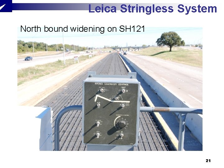 Leica Stringless System North bound widening on SH 121 21 Leica Stringless System North bound widening on SH 121 21