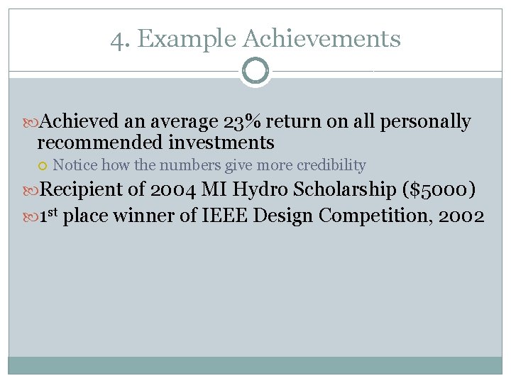 4. Example Achievements Achieved an average 23% return on all personally recommended investments Notice 4. Example Achievements Achieved an average 23% return on all personally recommended investments Notice