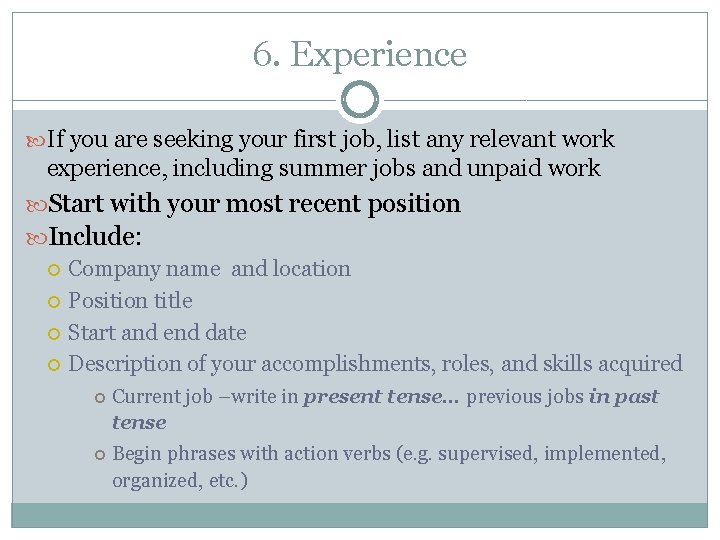 6. Experience If you are seeking your first job, list any relevant work experience, 6. Experience If you are seeking your first job, list any relevant work experience,
