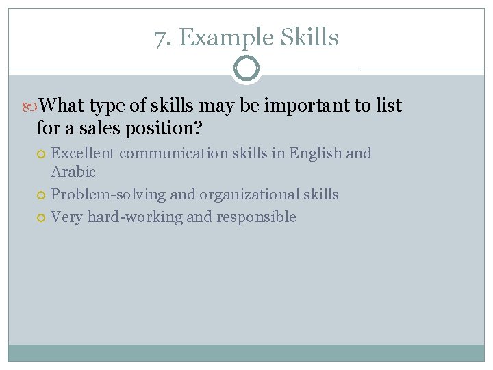 7. Example Skills What type of skills may be important to list for a