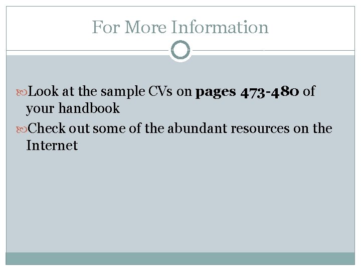 For More Information Look at the sample CVs on pages 473 -480 of your For More Information Look at the sample CVs on pages 473 -480 of your