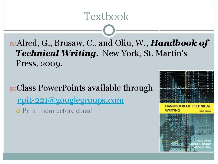 Textbook Alred, G. , Brusaw, C. , and Oliu, W. , Handbook of Technical