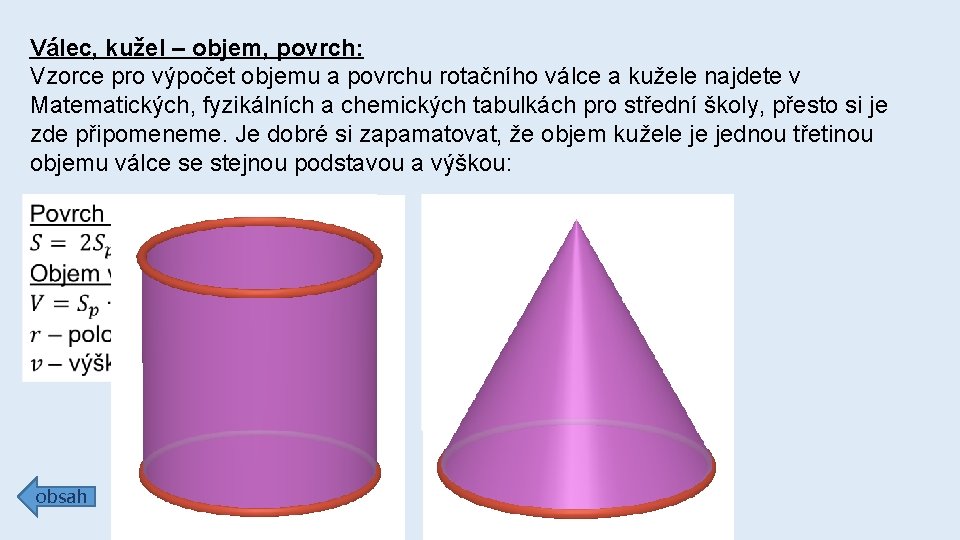 Válec, kužel – objem, povrch: Vzorce pro výpočet objemu a povrchu rotačního válce a