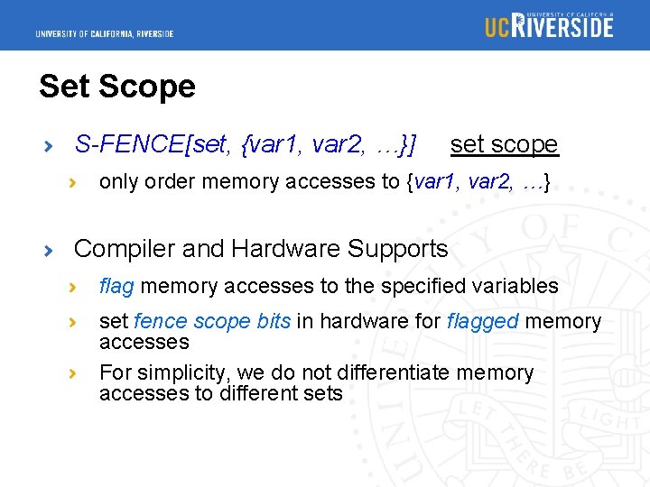 Set Scope S-FENCE[set, {var 1, var 2, …}] set scope only order memory accesses