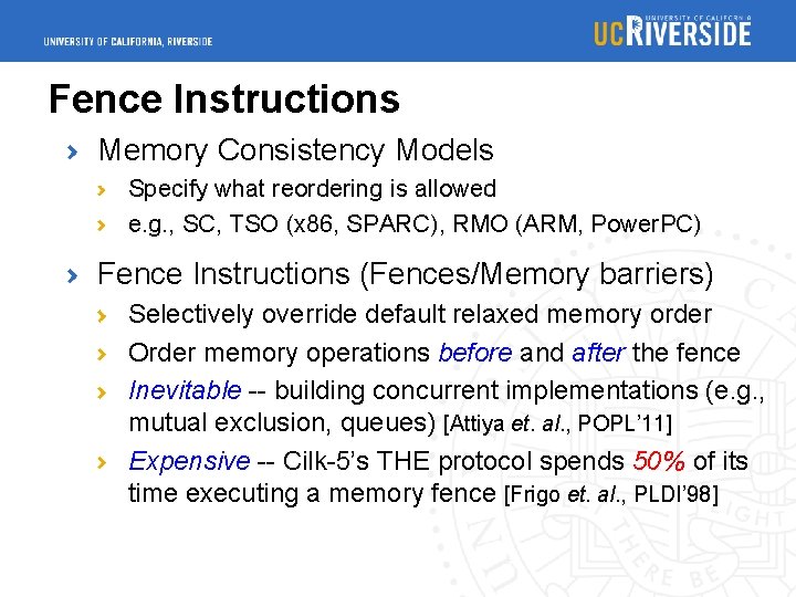 Fence Instructions Memory Consistency Models Specify what reordering is allowed e. g. , SC,