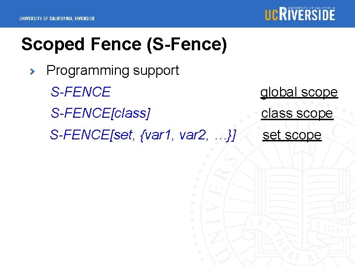 Scoped Fence (S-Fence) Programming support S-FENCE global scope S-FENCE[class] class scope S-FENCE[set, {var 1,