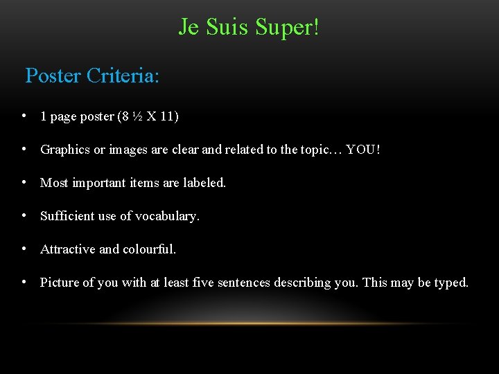 Je Suis Super! Poster Criteria: • 1 page poster (8 ½ X 11) • Je Suis Super! Poster Criteria: • 1 page poster (8 ½ X 11) •