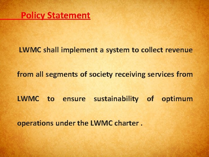 Policy Statement LWMC shall implement a system to collect revenue from all segments of