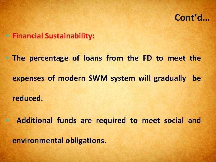 Cont’d… • Financial Sustainability: • The percentage of loans from the FD to meet