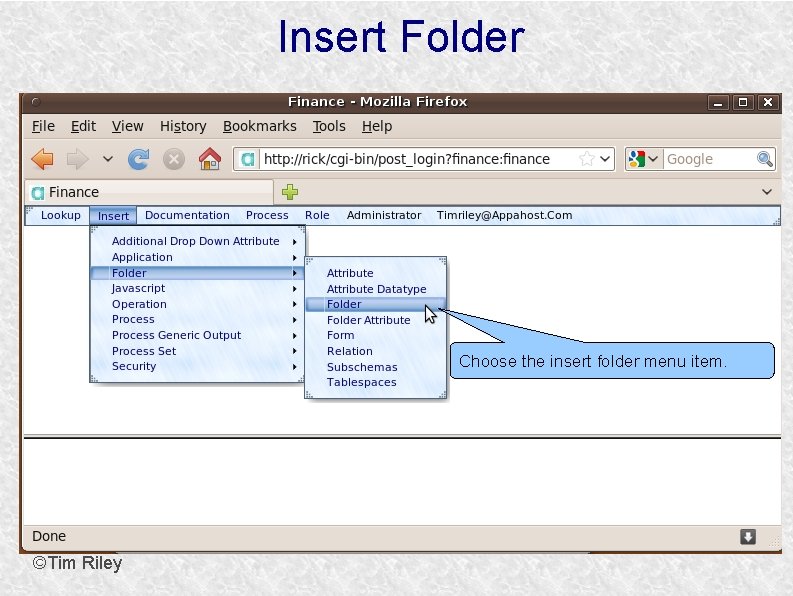 Insert Folder Choose the insert folder menu item. ©Tim Riley 