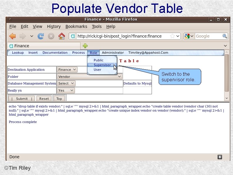 Populate Vendor Table Switch to the supervisor role. ©Tim Riley 