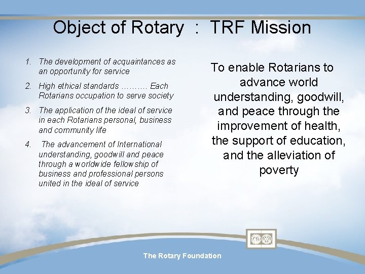 Object of Rotary : TRF Mission 1. The development of acquaintances as an opportunity Object of Rotary : TRF Mission 1. The development of acquaintances as an opportunity