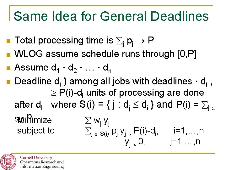 Same Idea for General Deadlines n n Total processing time is j pj P