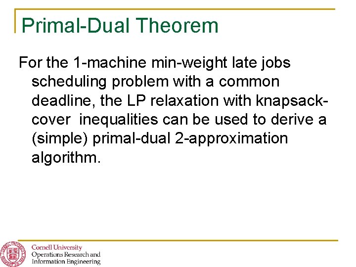 Primal-Dual Theorem For the 1 -machine min-weight late jobs scheduling problem with a common