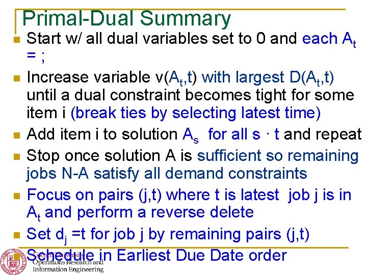 Primal-Dual Summary n n n n Start w/ all dual variables set to 0