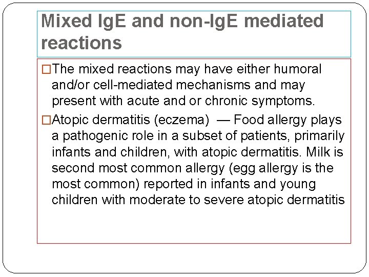 Mixed Ig. E and non-Ig. E mediated reactions �The mixed reactions may have either