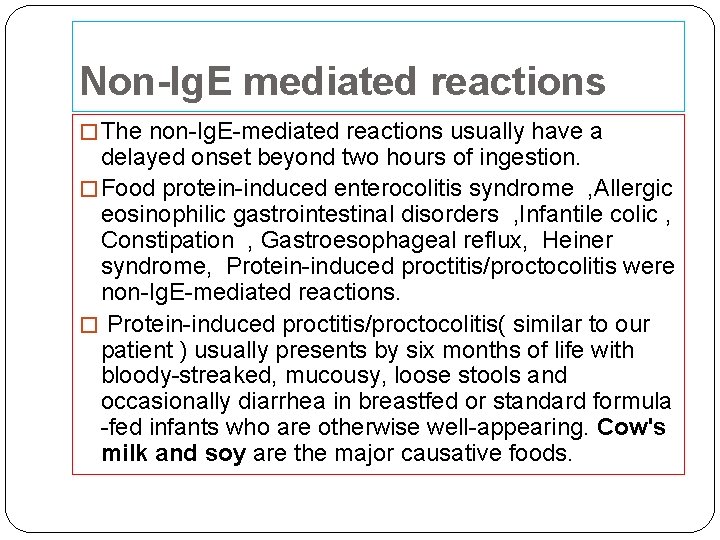 Non-Ig. E mediated reactions � The non-Ig. E-mediated reactions usually have a delayed onset