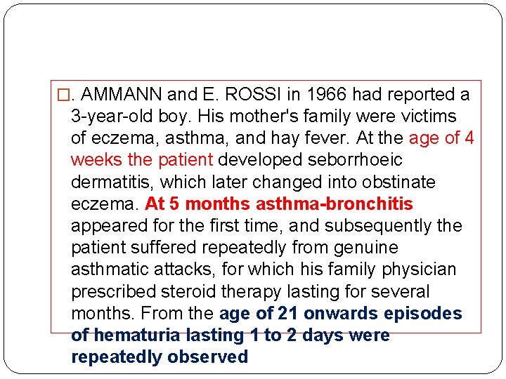 �. AMMANN and E. ROSSI in 1966 had reported a 3 -year-old boy. His