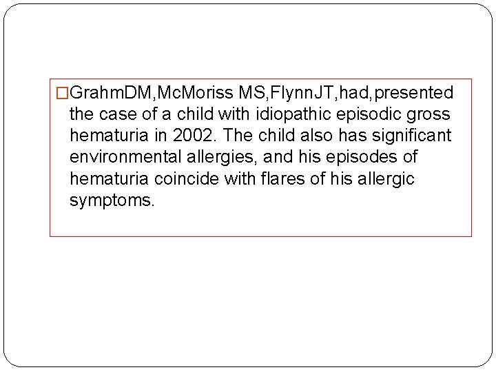 �Grahm. DM, Mc. Moriss MS, Flynn. JT, had, presented the case of a child
