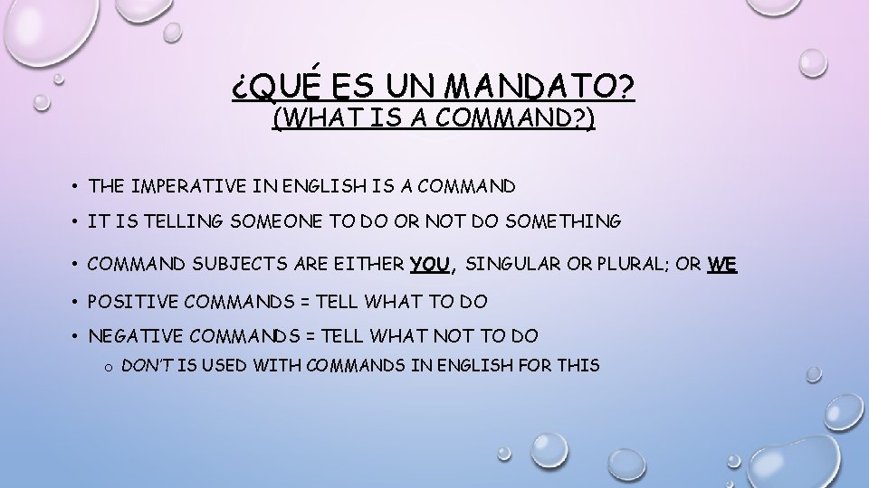 ¿QUÉ ES UN MANDATO? (WHAT IS A COMMAND? ) • THE IMPERATIVE IN ENGLISH