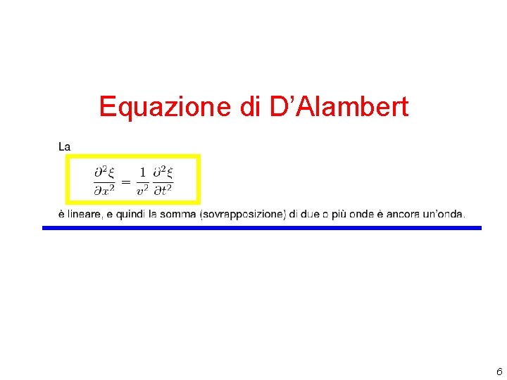 Equazione di D’Alambert 6 Equazione di D’Alambert 6