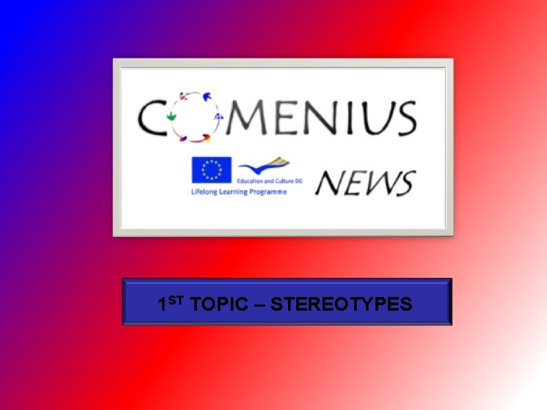 1 ST TOPIC – STEREOTYPES 