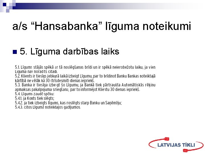a/s “Hansabanka” līguma noteikumi n 5. Līguma darbības laiks 