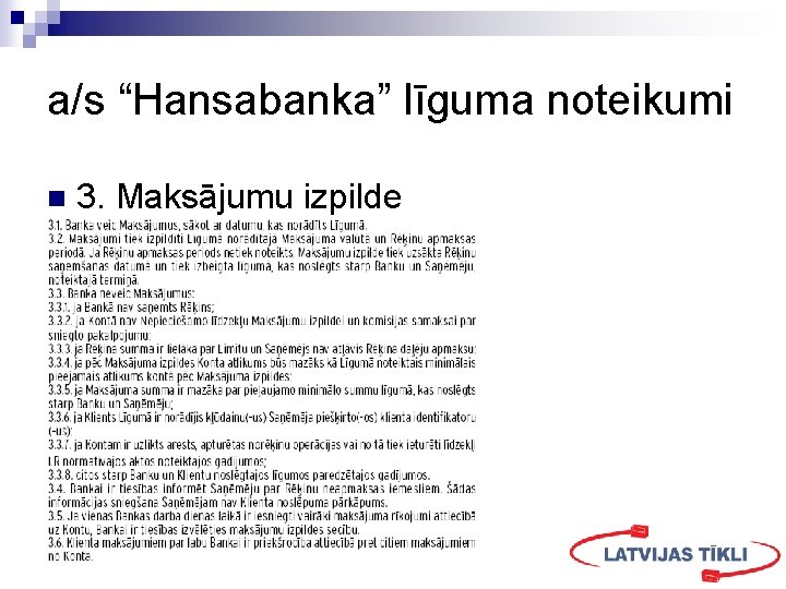 a/s “Hansabanka” līguma noteikumi n 3. Maksājumu izpilde 