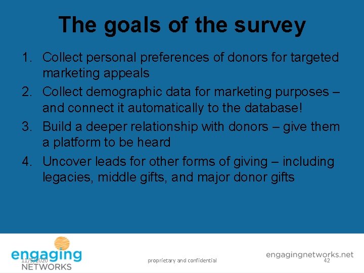 The goals of the survey 1. Collect personal preferences of donors for targeted marketing