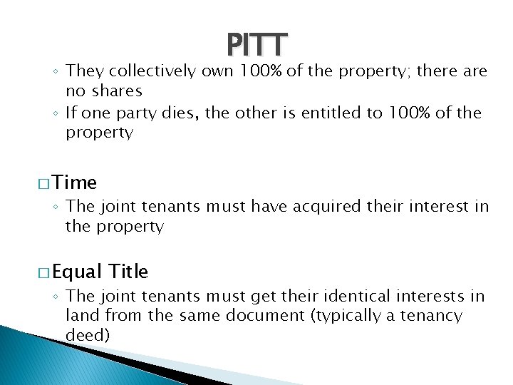 PITT ◦ They collectively own 100% of the property; there are no shares ◦